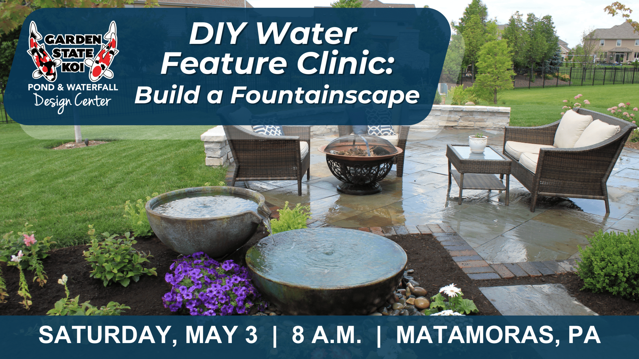 Photo of a water fountain with the text DIY Water Feature Clinic: Build a Fountainscape Saturday, May 3 8 a.m. Matamoras, PA
