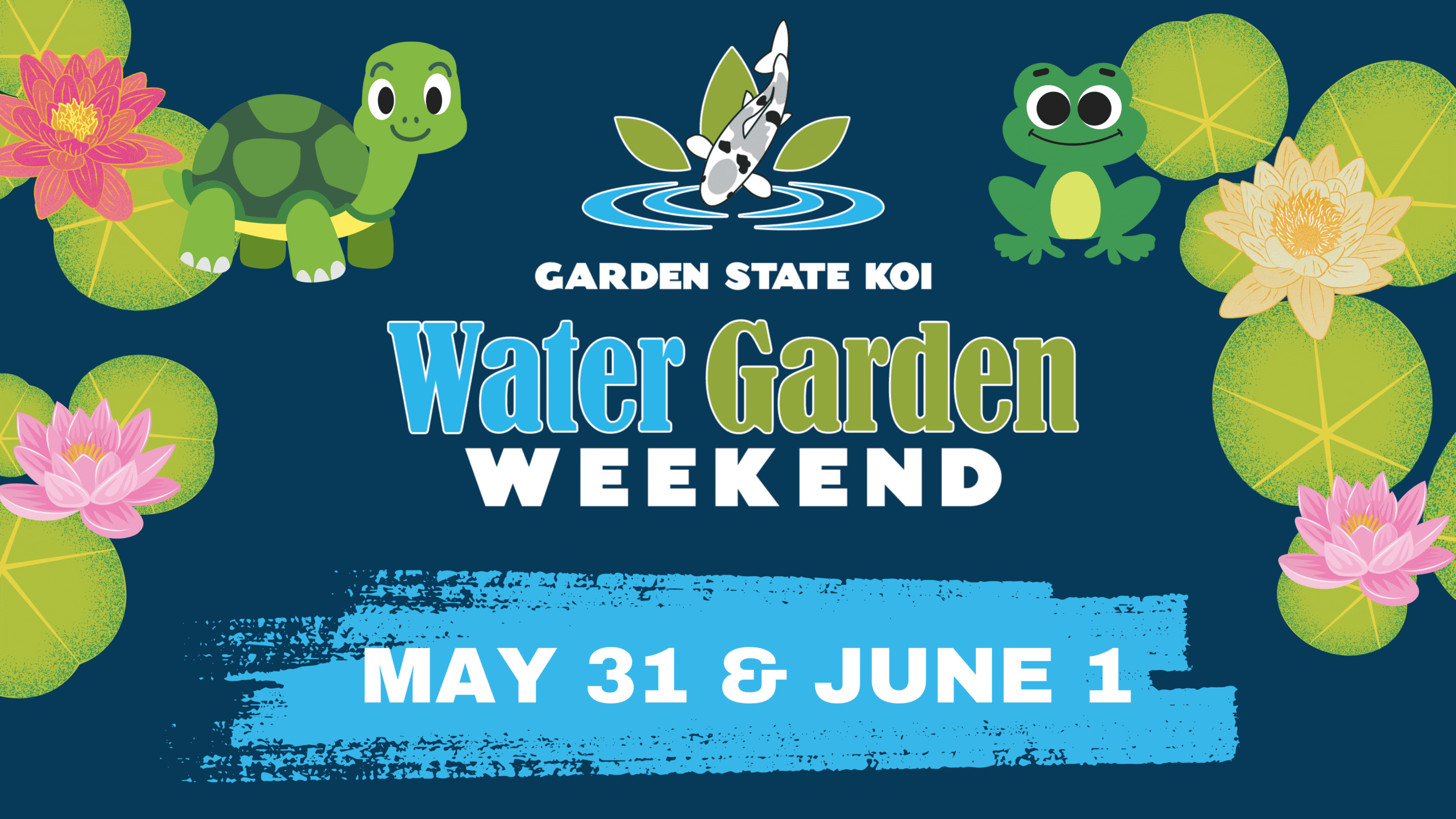 Graphic with blue background and pictures of water lilies, a turtle and a frog with the text Garden State Koi Water Garden Weekend May 31 & June 1